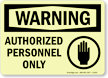 Warning: Authorized Personnel Only Sign (hand graphic)