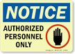 Notice: Authorized Personnel Only Sign