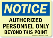 Notice Authorized Personnel Beyond Point Sign