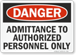 Danger Admittance Authorized Personnel Sign