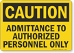 Caution Admittance Authorized Personnel Sign