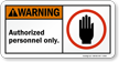Warning (ANSI): Authorized personnel Only Sign