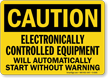 Caution Equipment Automatically Start Sign
