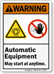 Automatic Equipment May Start Anytime ANSI Warning Sign