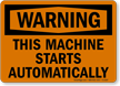 Warning Machine Starts Automatically Sign