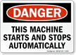 Danger Machine Starts Stops Automatically Sign