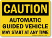 Automatic Guided Vehicle May Start Any Time Sign