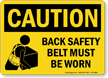 Back Safety Belt Must Be Worn Sign
