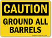 Caution Ground All Barrels Sign