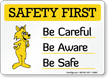Be Careful Be Aware Be Safe Sign