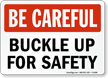 Be Careful Buckle Up Sign
