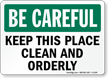 Be Careful: Keep Place Clean Orderly Sign