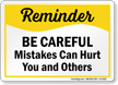 Be Careful Mistakes Can Hurt Safety Sign