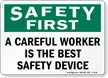 Safety First Careful Worker Best Device Sign