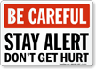 Be Careful Stay Alert Don't Hurt Sign