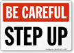 Be Careful Step Up Sign