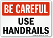Be Careful Use Handrails Sign