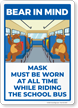 Bear In Mind: Mask Must Be Worn All Times While Riding the School Bus