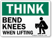 Think: Bend Knees When Lifting Sign