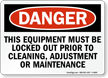 Equipment Be Locked Out Prior To Cleaning Sign