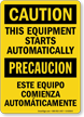 Bilingual This Equipment Starts Automatically Caution Sign