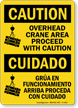 Overhead Crane Area Proceed With Caution Bilingual Sign
