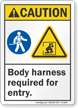 Body Harness Required For Entry ANSI Caution Sign