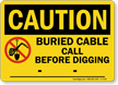 OSHA Caution Buried Cable Call Before Digging Sign
