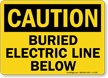 OSHA Caution Buried Electric Line Below Sign