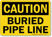 OSHA Caution Buried Pipe Line Sign