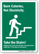 Burn Calories Not Electricity Take Stairs Sign