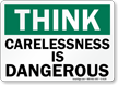 Think Carelessness Dangerous Sign