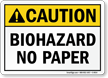 ANSI Caution Biohazard No Paper Sign