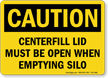 Open Center Fill Lid When Emptying Silo Sign