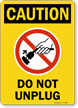 Caution: Do Not Unplug