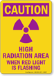 Caution High Radiation Area When Red Light Flashing Sign