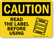 Caution: Read The Label Before Using Sign