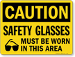 Caution Safety Glasses Must Be Worn Sign