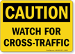 Caution Watch Cross Traffic Sign