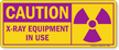 Caution: X Ray Equipment In Use Sign