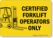 Certified Forklift Operators Only Sign