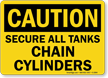 Caution Secure Tanks Chain Cylinders Sign