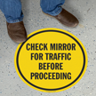 Check Mirror For Traffic Before Proceeding Floor Sign