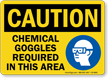 Chemical Goggles Required In Area Caution Sign