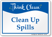 Clean Up Spills Think Clean Sign