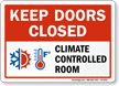 Climate Controlled Room Keep Doors Closed Sign