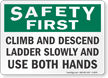 Climb Ladder Slowly And Use Both Hands Sign