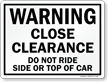 Close Clearance Railroad Warning Sign