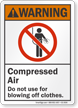 Compressed Air Do Not Use For Blowing Warning Sign
