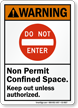 Non Permit Confined, Keep Out Unless Authorized Sign